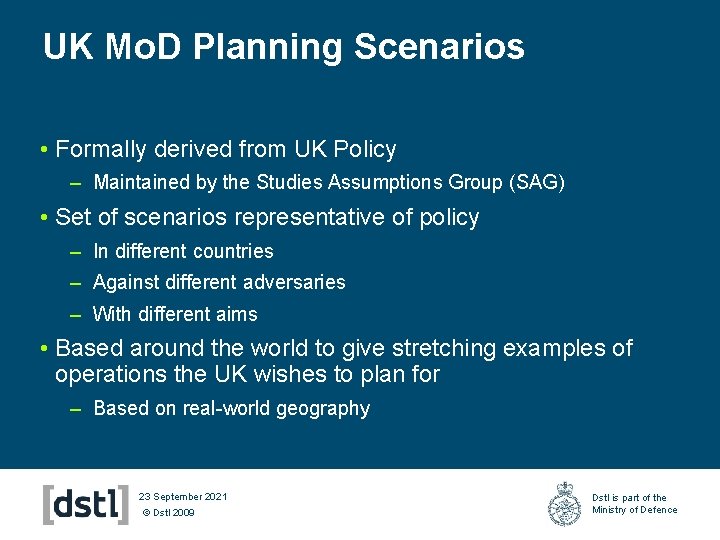 UK Mo. D Planning Scenarios • Formally derived from UK Policy – Maintained by