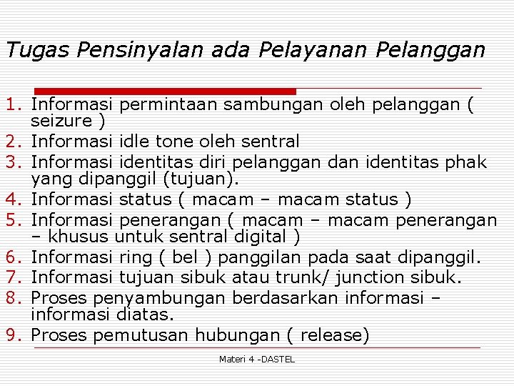 Tugas Pensinyalan ada Pelayanan Pelanggan 1. Informasi permintaan sambungan oleh pelanggan ( seizure )