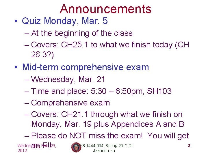 Announcements • Quiz Monday, Mar. 5 – At the beginning of the class –
