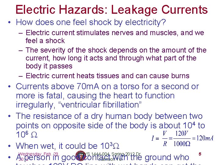 Electric Hazards: Leakage Currents • How does one feel shock by electricity? – Electric