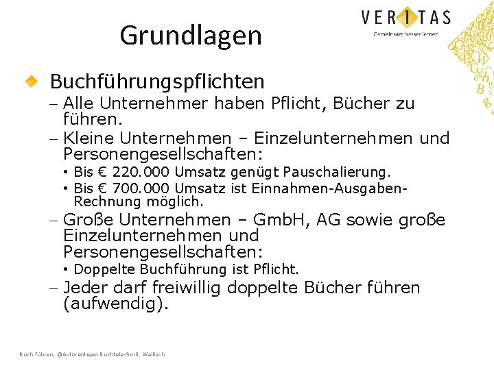 Grundlagen Buchführungspflichten - Alle Unternehmer haben Pflicht, Bücher zu führen. - Kleine Unternehmen –