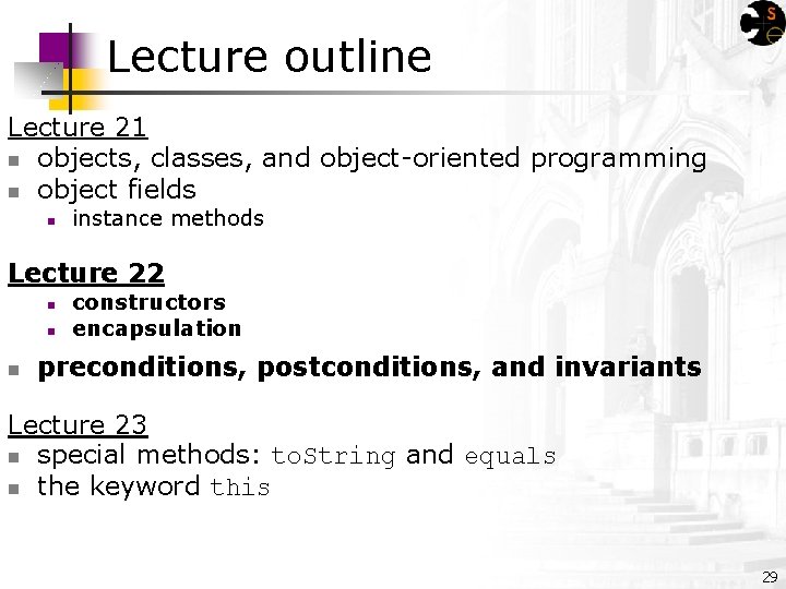 Lecture outline Lecture 21 n objects, classes, and object-oriented programming n object fields n