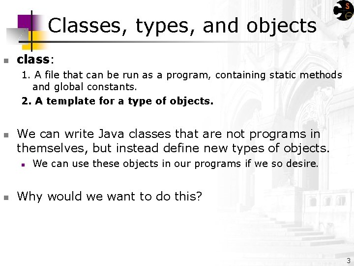 Classes, types, and objects n class: 1. A file that can be run as