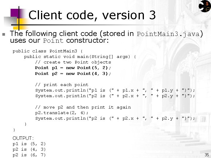 Client code, version 3 n The following client code (stored in Point. Main 3.