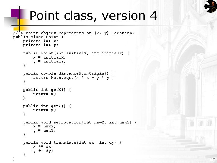 Point class, version 4 // A Point object represents an (x, y) location. public