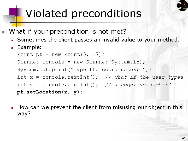 Violated preconditions n What if your precondition is not met? n n n Sometimes