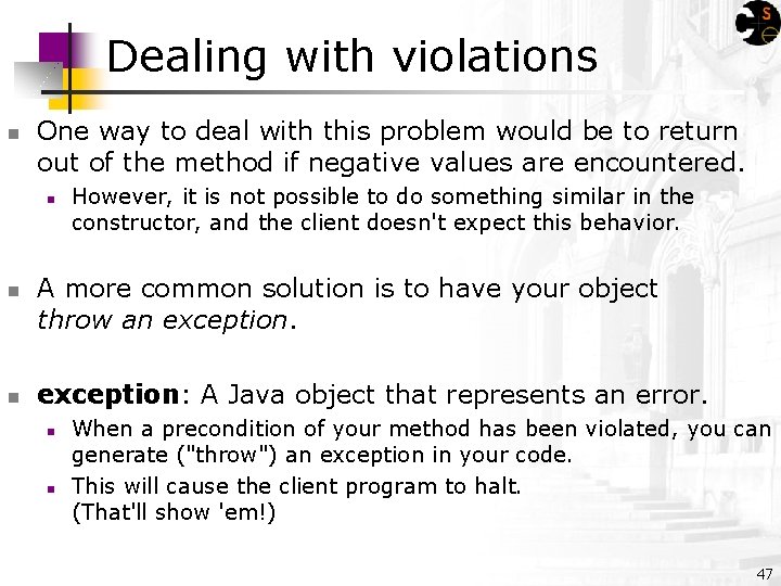 Dealing with violations n One way to deal with this problem would be to