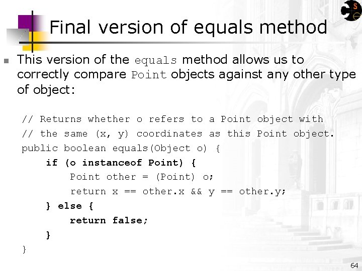Final version of equals method n This version of the equals method allows us