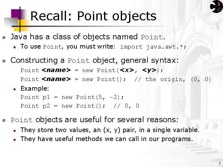 Recall: Point objects n Java has a class of objects named Point. n n