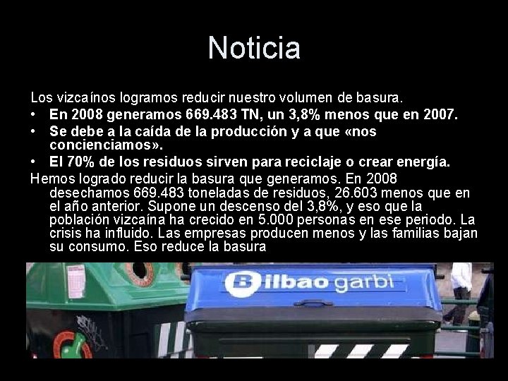 Noticia Los vizcaínos logramos reducir nuestro volumen de basura. • En 2008 generamos 669.