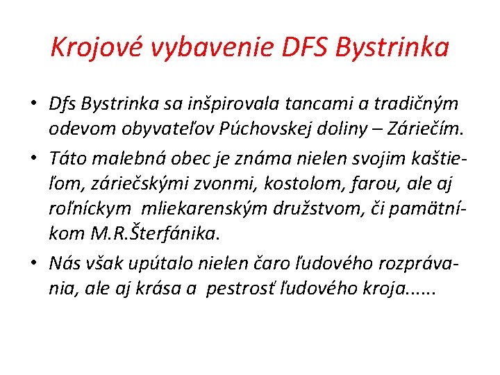 Krojové vybavenie DFS Bystrinka • Dfs Bystrinka sa inšpirovala tancami a tradičným odevom obyvateľov