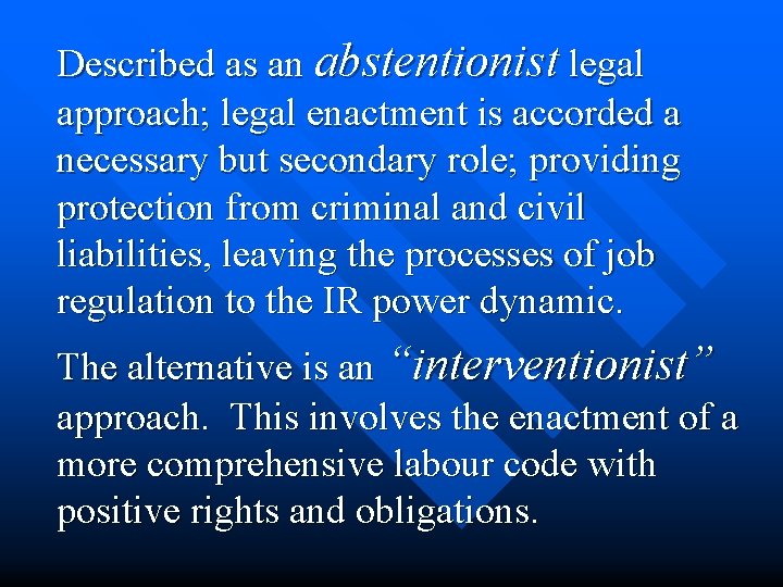 Described as an abstentionist legal approach; legal enactment is accorded a necessary but secondary