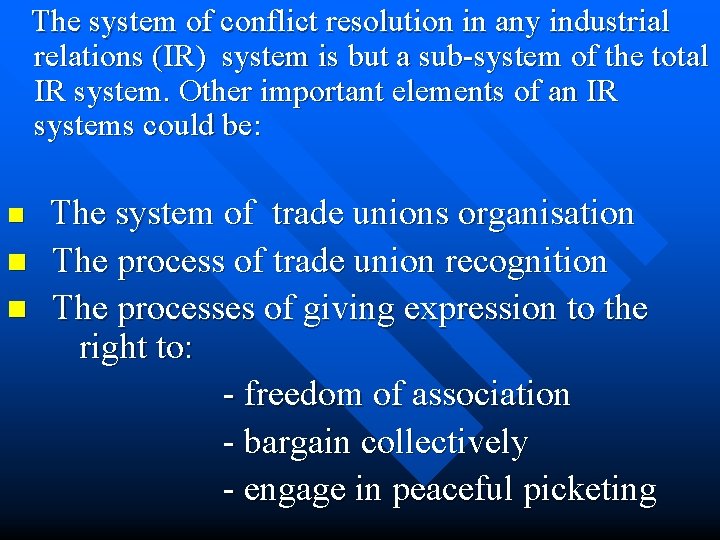 The system of conflict resolution in any industrial relations (IR) system is but a