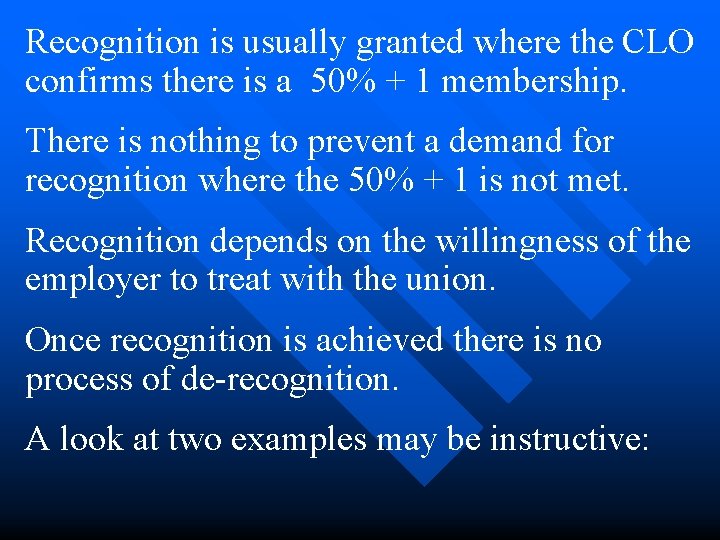 Recognition is usually granted where the CLO confirms there is a 50% + 1