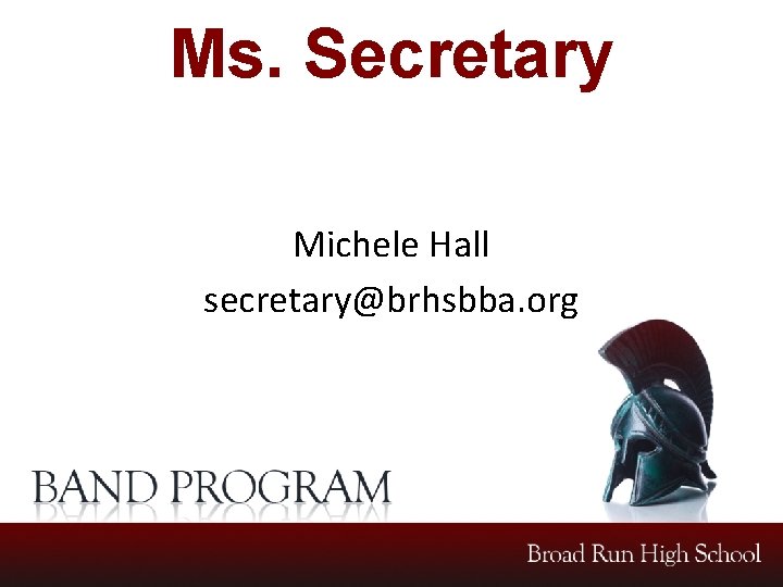 Ms. Secretary Michele Hall secretary@brhsbba. org 