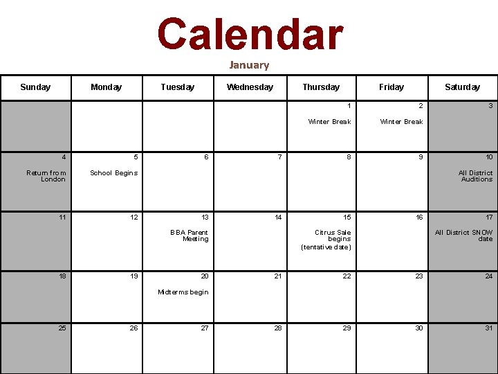 Calendar January Sunday Monday Tuesday 4 5 Return from London School Begins 11 12