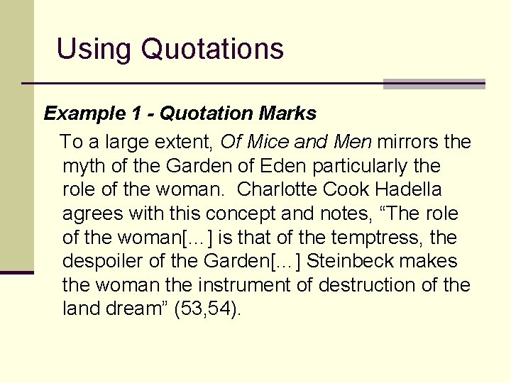 Using Quotations Example 1 - Quotation Marks To a large extent, Of Mice and