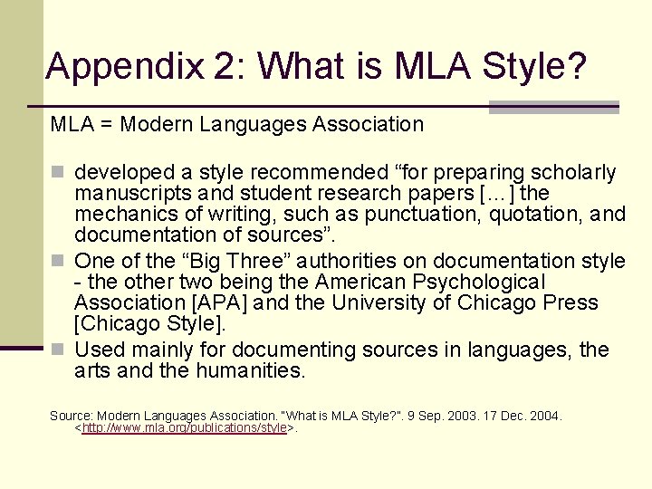 Appendix 2: What is MLA Style? MLA = Modern Languages Association n developed a