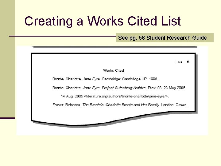 Creating a Works Cited List See pg. 58 Student Research Guide 