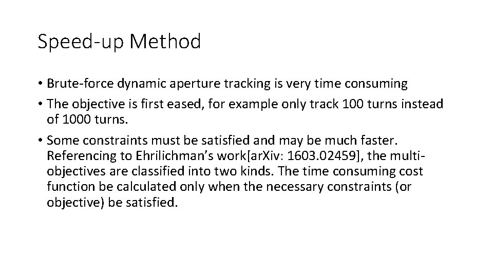 Speed-up Method • Brute-force dynamic aperture tracking is very time consuming • The objective