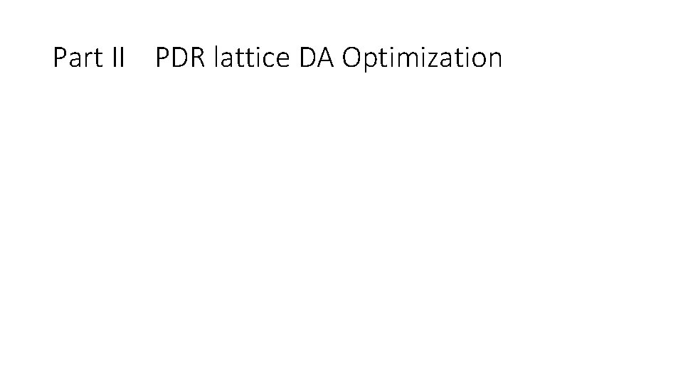 Part II PDR lattice DA Optimization 