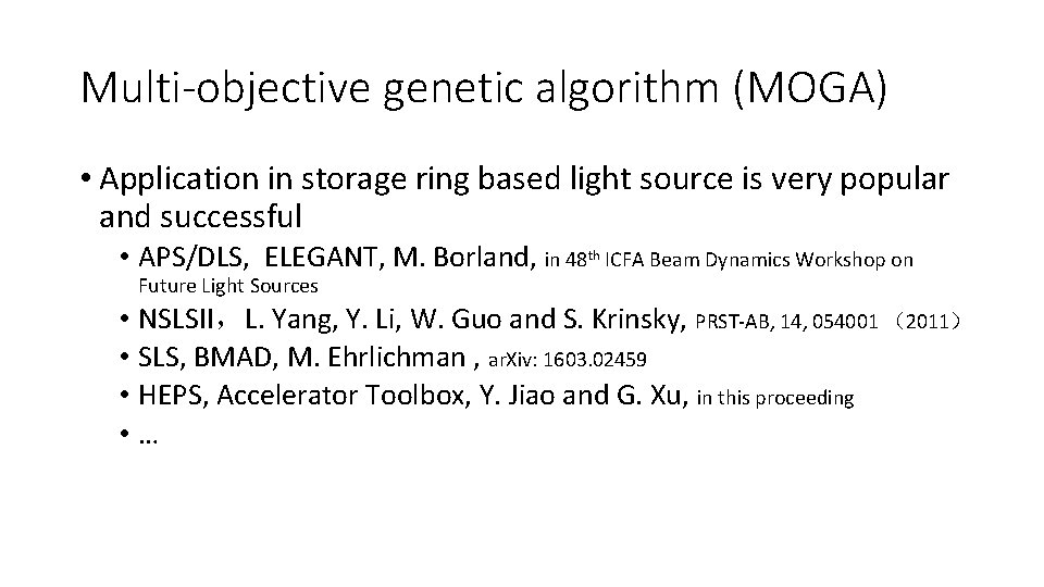Multi-objective genetic algorithm (MOGA) • Application in storage ring based light source is very
