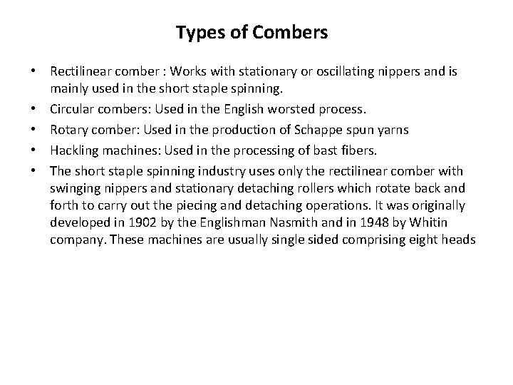Types of Combers • Rectilinear comber : Works with stationary or oscillating nippers and