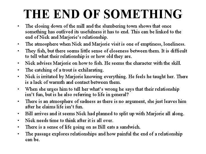 THE END OF SOMETHING • • • The closing down of the mill and