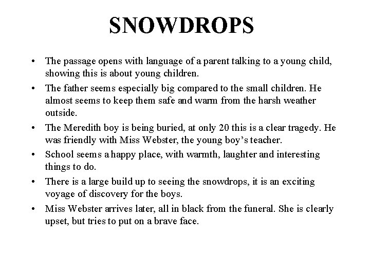 SNOWDROPS • The passage opens with language of a parent talking to a young