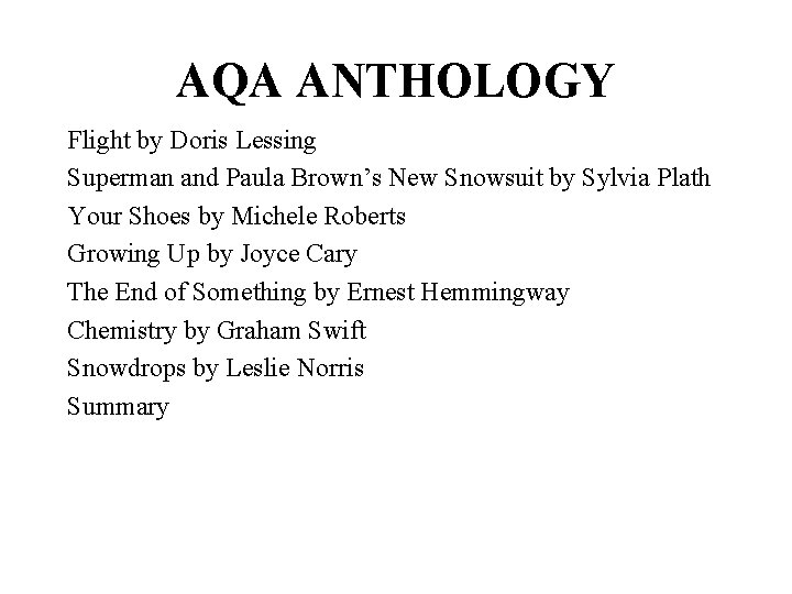 AQA ANTHOLOGY Flight by Doris Lessing Superman and Paula Brown’s New Snowsuit by Sylvia