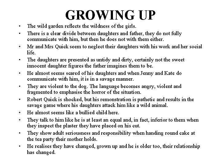 GROWING UP • • • The wild garden reflects the wildness of the girls.