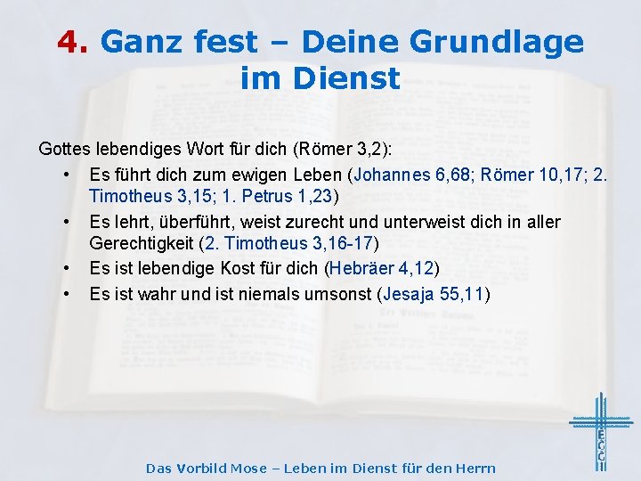 4. Ganz fest – Deine Grundlage im Dienst Gottes lebendiges Wort für dich (Römer