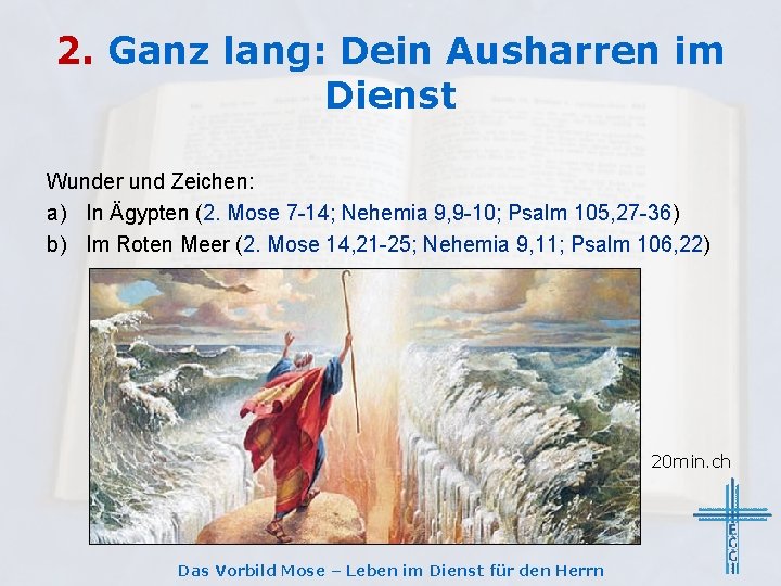 2. Ganz lang: Dein Ausharren im Dienst Wunder und Zeichen: a) In Ägypten (2.