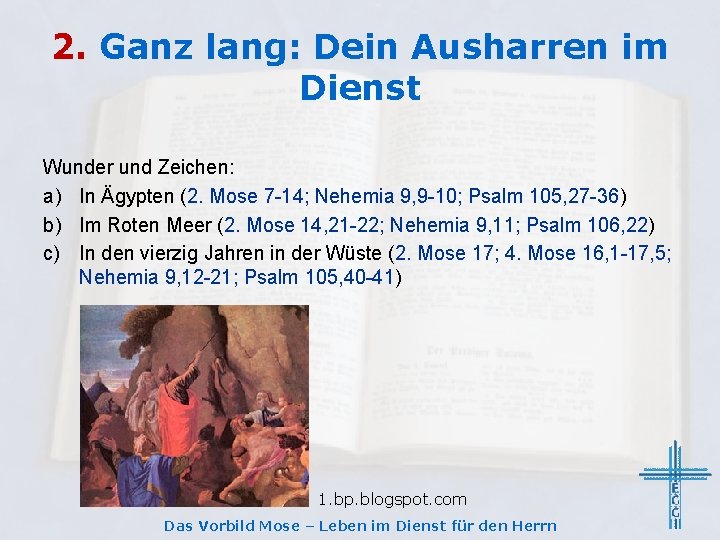 2. Ganz lang: Dein Ausharren im Dienst Wunder und Zeichen: a) In Ägypten (2.