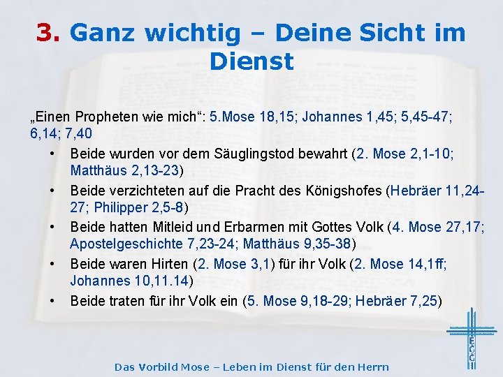 3. Ganz wichtig – Deine Sicht im Dienst „Einen Propheten wie mich“: 5. Mose