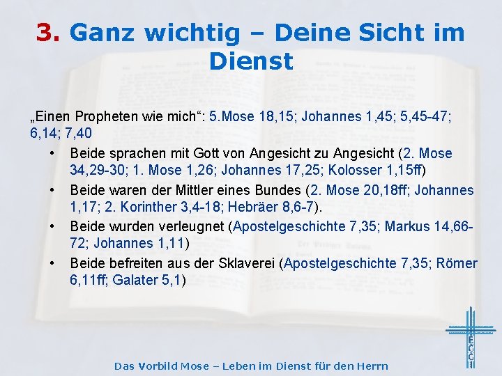 3. Ganz wichtig – Deine Sicht im Dienst „Einen Propheten wie mich“: 5. Mose