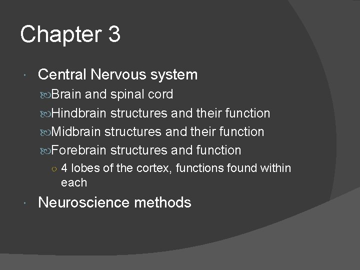 Chapter 3 Central Nervous system Brain and spinal cord Hindbrain structures and their function