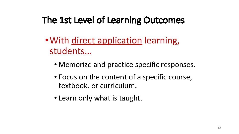 The 1 st Level of Learning Outcomes • With direct application learning, students… •