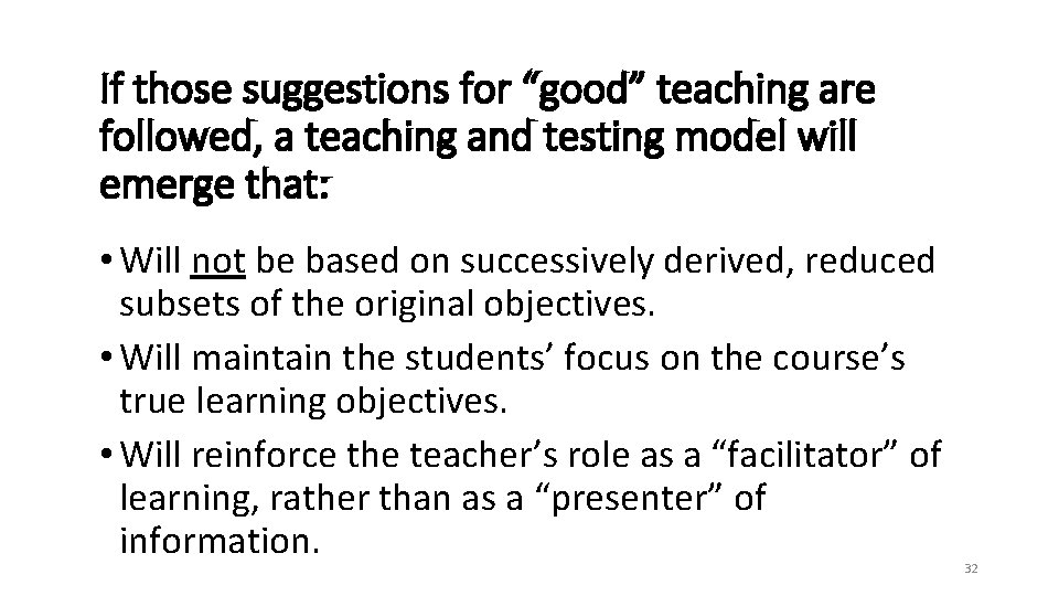 If those suggestions for “good” teaching are followed, a teaching and testing model will
