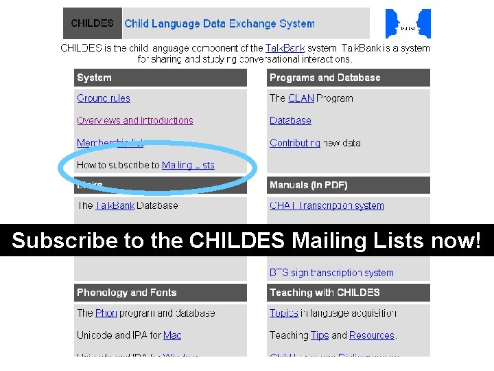 Subscribe to the CHILDES Mailing Lists now! 