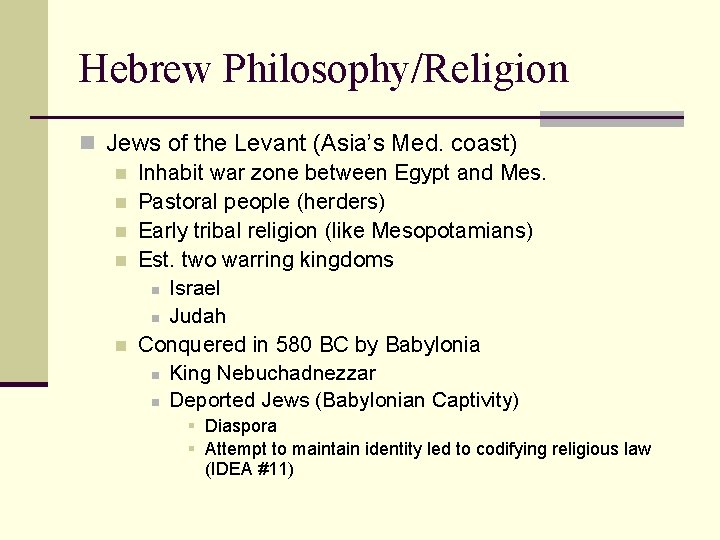 Hebrew Philosophy/Religion n Jews of the Levant (Asia’s Med. coast) n Inhabit war zone