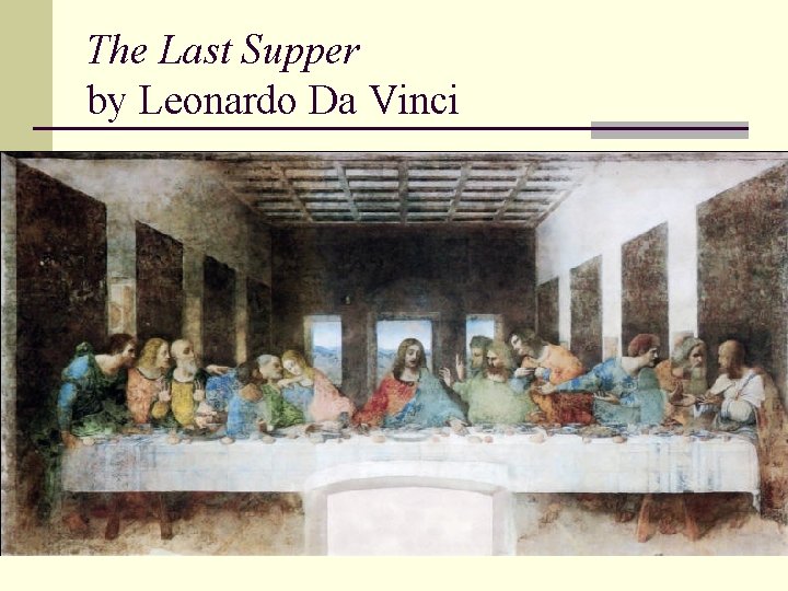 The Last Supper by Leonardo Da Vinci 