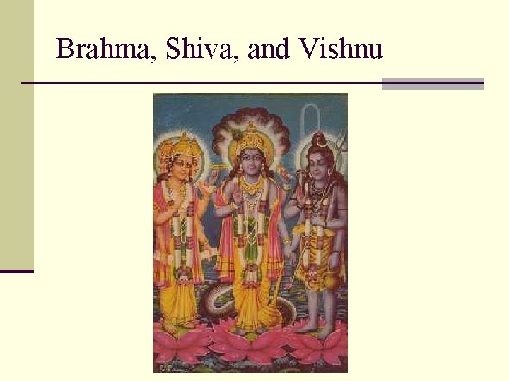 Brahma, Shiva, and Vishnu 