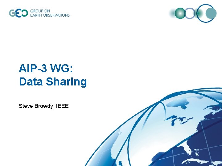 AIP-3 WG: Data Sharing Steve Browdy, IEEE 