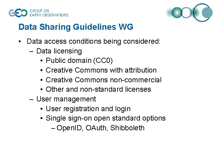 Data Sharing Guidelines WG • Data access conditions being considered: – Data licensing •