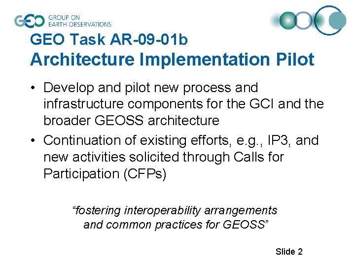 GEO Task AR-09 -01 b Architecture Implementation Pilot • Develop and pilot new process