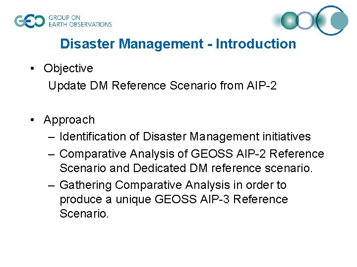 Disaster Management - Introduction • Objective Update DM Reference Scenario from AIP-2 • Approach