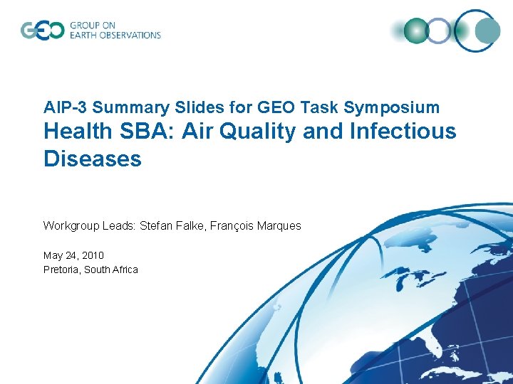 AIP-3 Summary Slides for GEO Task Symposium Health SBA: Air Quality and Infectious Diseases