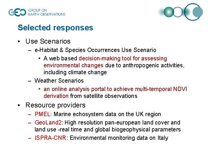 Selected responses • Use Scenarios – e-Habitat & Species Occurrences Use Scenario • A