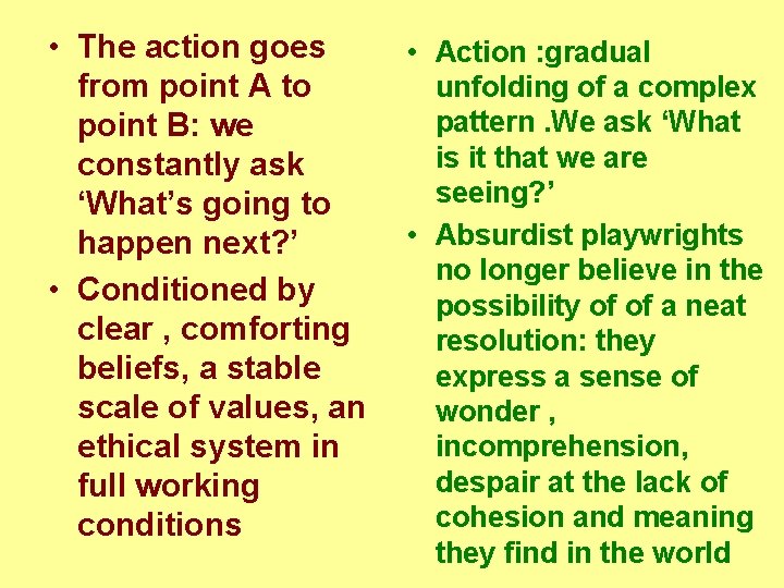  • The action goes from point A to point B: we constantly ask